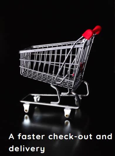 A faster check-out and delivery