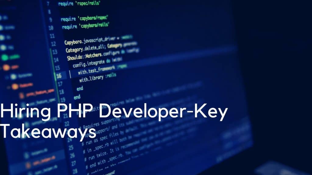 Hiring PHP developer- Key takeaways
