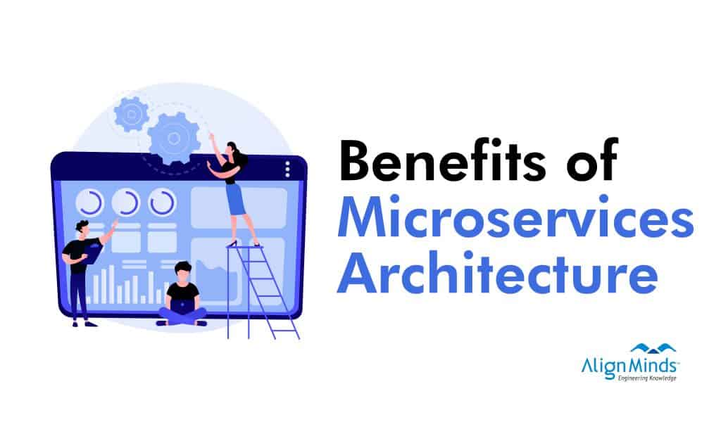 Benefits of Microservices Architecture